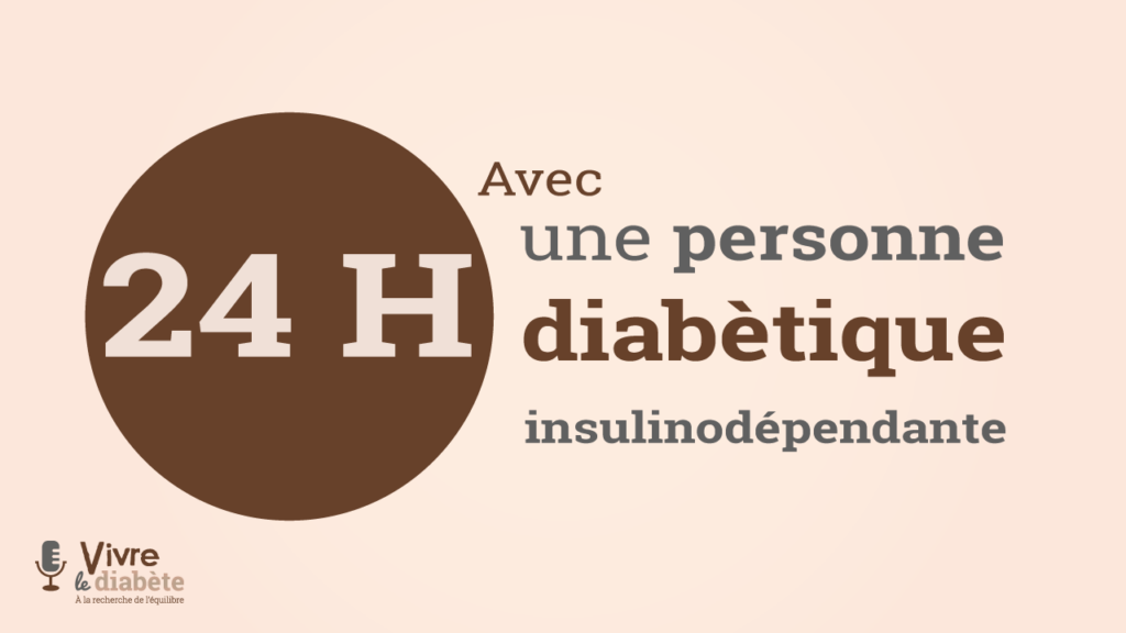 24 heures avec une personne diabétique insulinodépendante