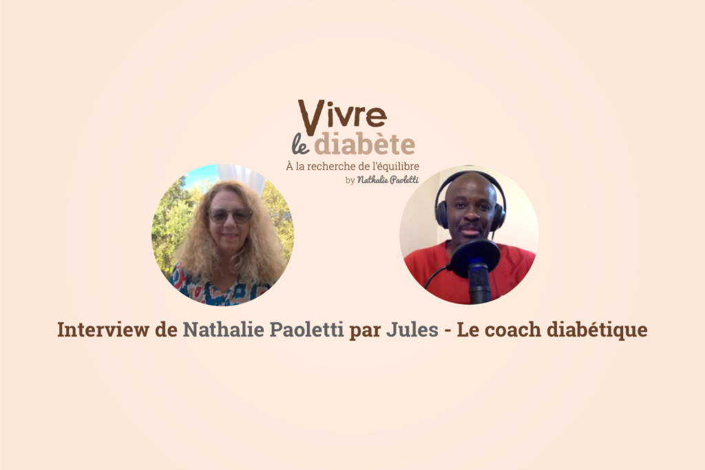 Interview de Nathalie Paoletti par Jules le coach diabétique